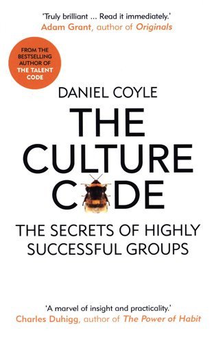 The Culture Code : The Secrets of Highly Successful Groups – Coyle Daniel (2019)