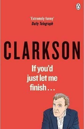 If Youd Just Let Me Finish – Clarkson Jeremy