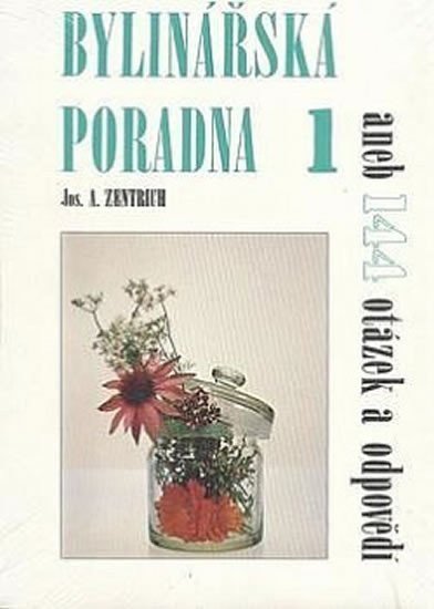 Bylinářská poradna 1 aneb 144 otázek a odpovědí – Zentrich Josef A