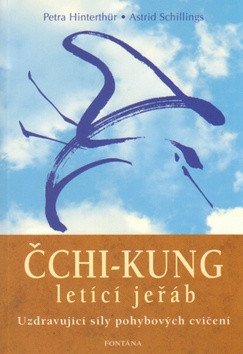Čchi-kung letící jeřáb - Uzdravující síly pohybových cvičení – Hinterthür Petra