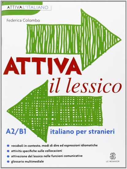 Attiva il lessico (A2/B1). Per esercitarsi con i vocaboli in contesto (Italian) – Colombo Federica
