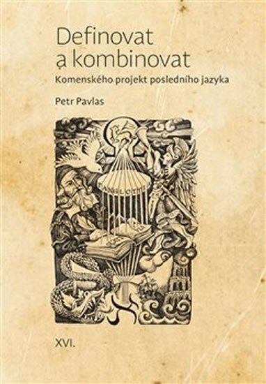Definovat a kombinovat - Komenského projekt posledního jazyka – Pavlas Petr