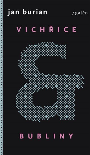 Vichřice a bubliny a jiné příběhy ze života 2015-2018 – Burian Jan