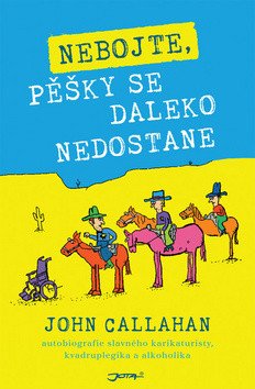 Nebojte, pěšky se daleko nedostane – Callahan John (2019)