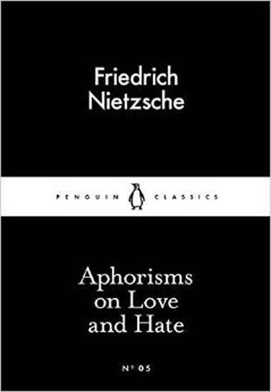 Aphorisms on Love and Hate Little Black Classics – Nietzsche Friedrich