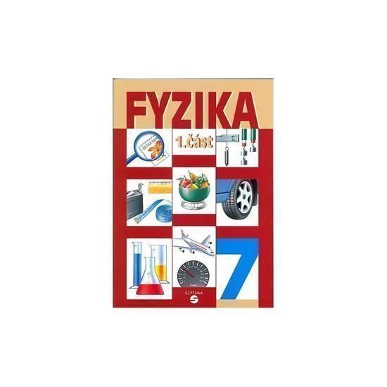 Fyzika 7 - 1. část učebnice pro praktické ZŠ – Macháček Martin