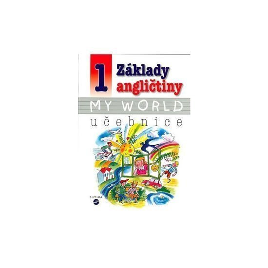 Základy angličtiny 1 - MY WORLD učebnice pro praktické ZŠ – Klímová Alena