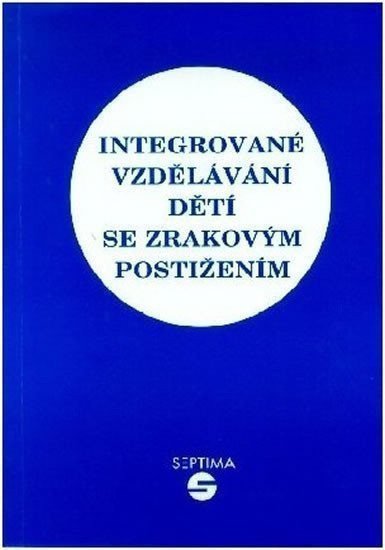 Integrované vzdělávání dětí se zrakovým postižením – Keblová Alena