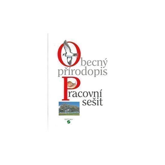 Obecný přírodopis - pracovní sešit pro praktické ZŠ – Skýbová Jana (2019)