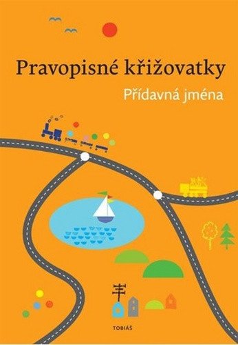 Pravopisné křižovatky - Přídavná jména – Topil Zdeněk