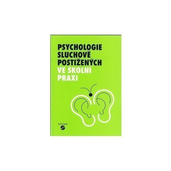 Psychologie sluchově postižených ve školní praxi – Šedivá Zoja