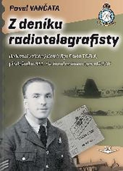 Z deníku radiotelegrafisty – Vančata Pavel
