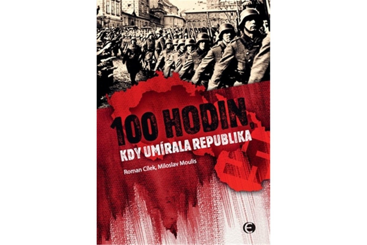 100 hodin kdy umírala republika – Moulis Miloslav