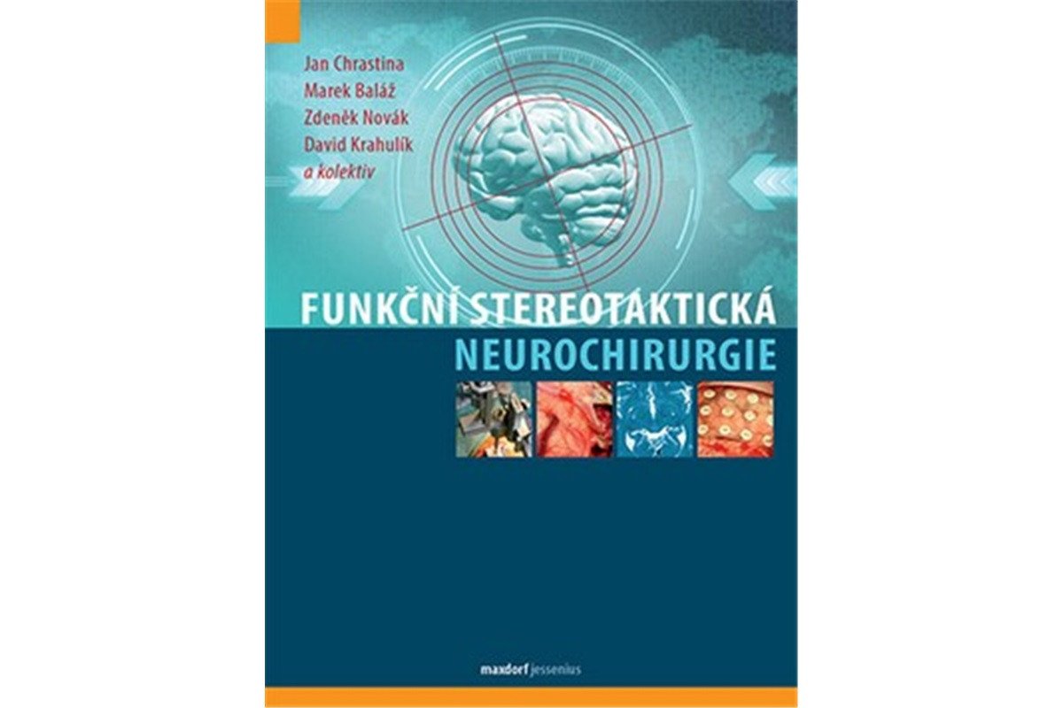 Funkční stereotaktická neurochirurgie – Chrastina Jan Baláž Marek Novák Zdeněk Krahulík David