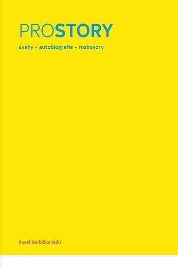 Prostory Úvahy autobiografie rozhovory – Korbičkka Pavel