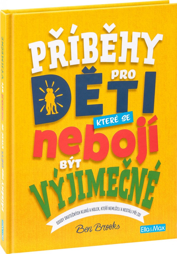 Příběhy pro děti které se nebojí být výjimečné – Brooks Ben