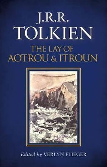 The Lay of Aotrou and Itroun – Tolkien John Ronald Reuel