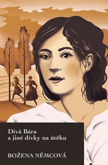 Divá Bára a jiné dívky na útěku – Němcová Božena