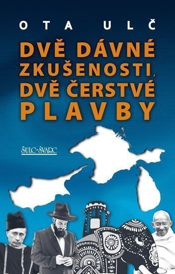 Dvě dávné zkušenosti dvě čerstvé plavby – Ulč Ota