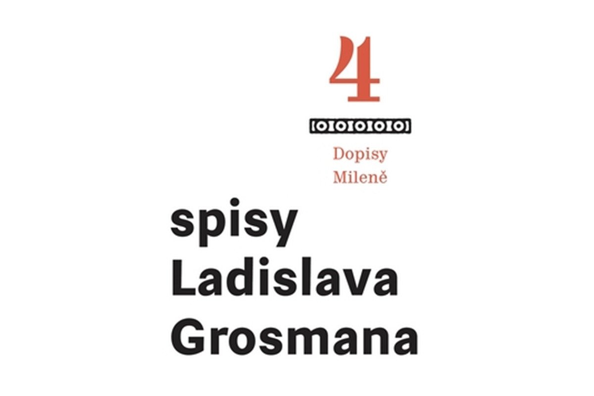 Spisy Ladislava Grosmana 4 - Dopisy Mileně – Grosman Ladislav