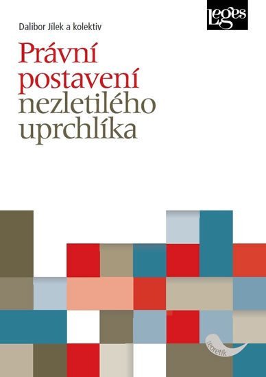 Právní postavení nezletilého uprchlíka – Jílek Dalibor