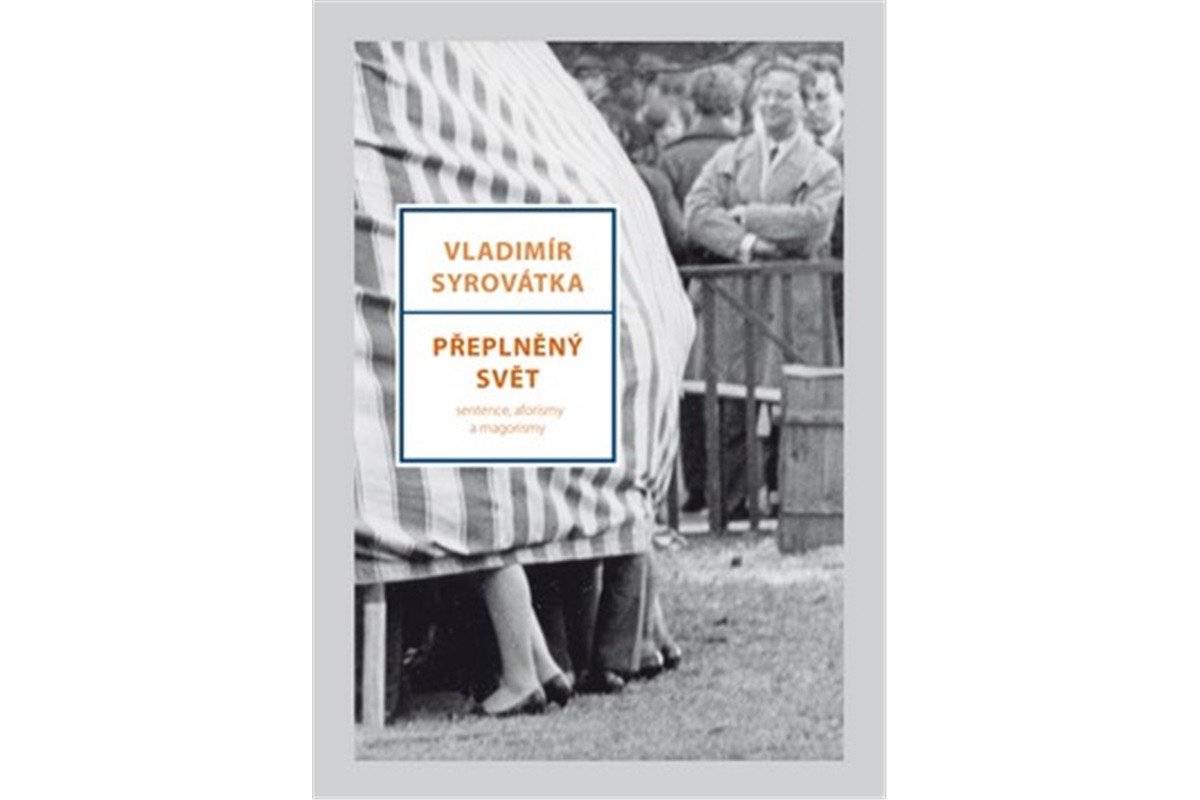 Přeplněný svět - Sentence aforismy a magorismy – Syrovátka Vladimír