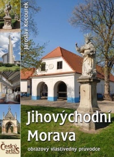 Český atlas - Jihovýchodní Morava – Kocourek Jaroslav