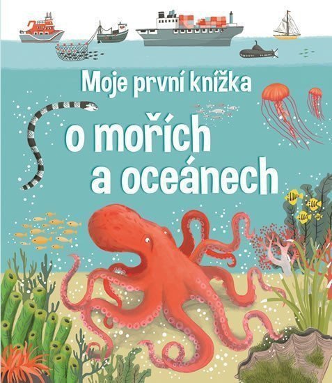 Moje první knížka o mořích a oceánech – Oldham Matthew