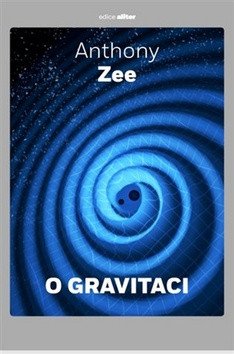 O gravitaci - Stručné pojednání o závažném tématu – Zee Anthony