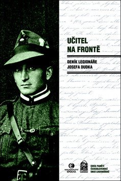Učitel na frontě - Deník legionáře Josefa Dudka – Dudek Josef (2019)