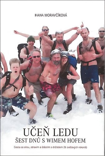 Učeň ledu - Šest dnů s Wimem Hofem – Moravčíková Hanka