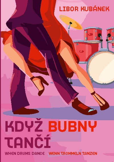 Když bubny tančí – Kubánek Libor (2019)