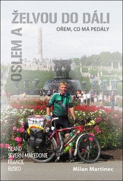 Oslem a želvou do dáli ořem co má pedály - Island Severní Makedonie Francie Rusko – Martinec Milan