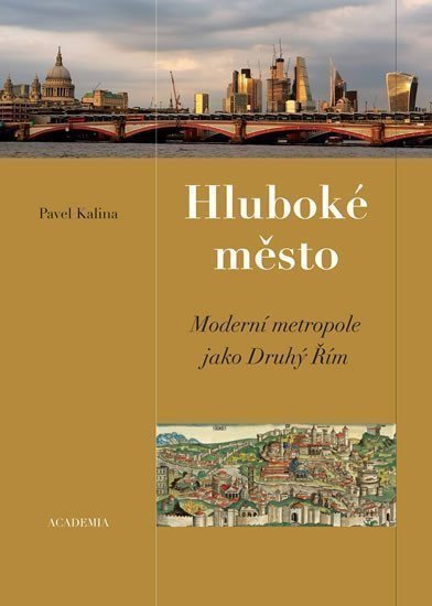Hluboké město - Moderní metropole jako druhý Řím – Kalina Pavel