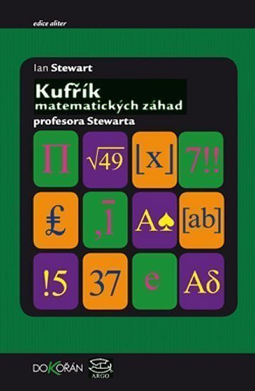 Kufřík matematických záhad profesora Stewarda Professor Stewarts Casebook of Mathematical Mysteries – Stewart Ian