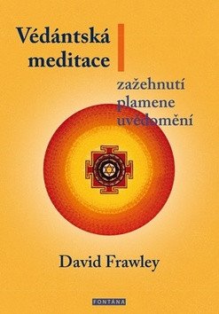 Védánská meditace - Zažehnutí plamene uvědomění – Frawley David