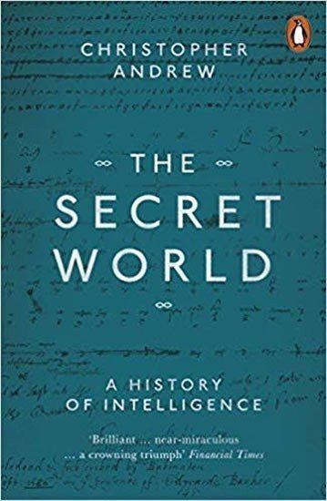 The Secret World A History of Intelligence – Andrew Christopher