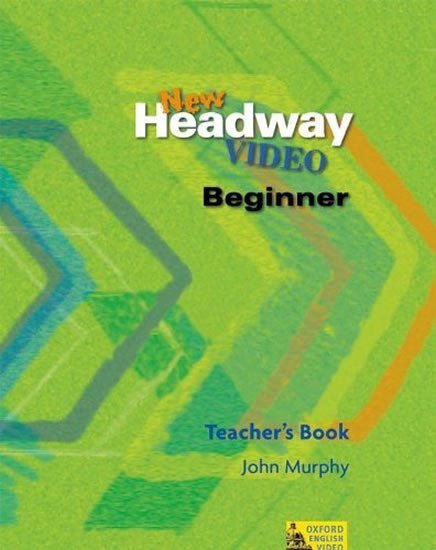 New Headway Video Beginner Teachers Book – Murphy John