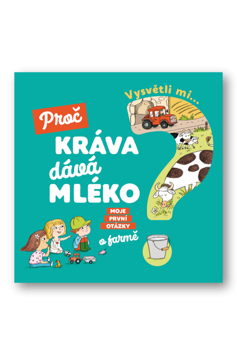 Vysvětli mi Proč kráva dává mléko – Sauvage Joséphine