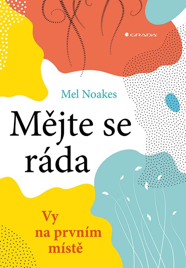 Mějte se ráda - Vy na prvním místě – Noakes Mel