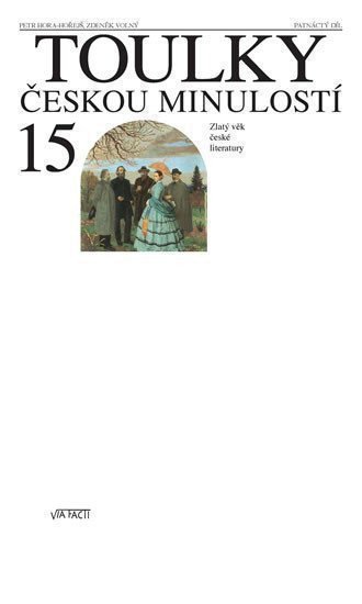Toulky českou minulostí 15 - Zlatý věk české literatury – Volný Zdeněk (2019)