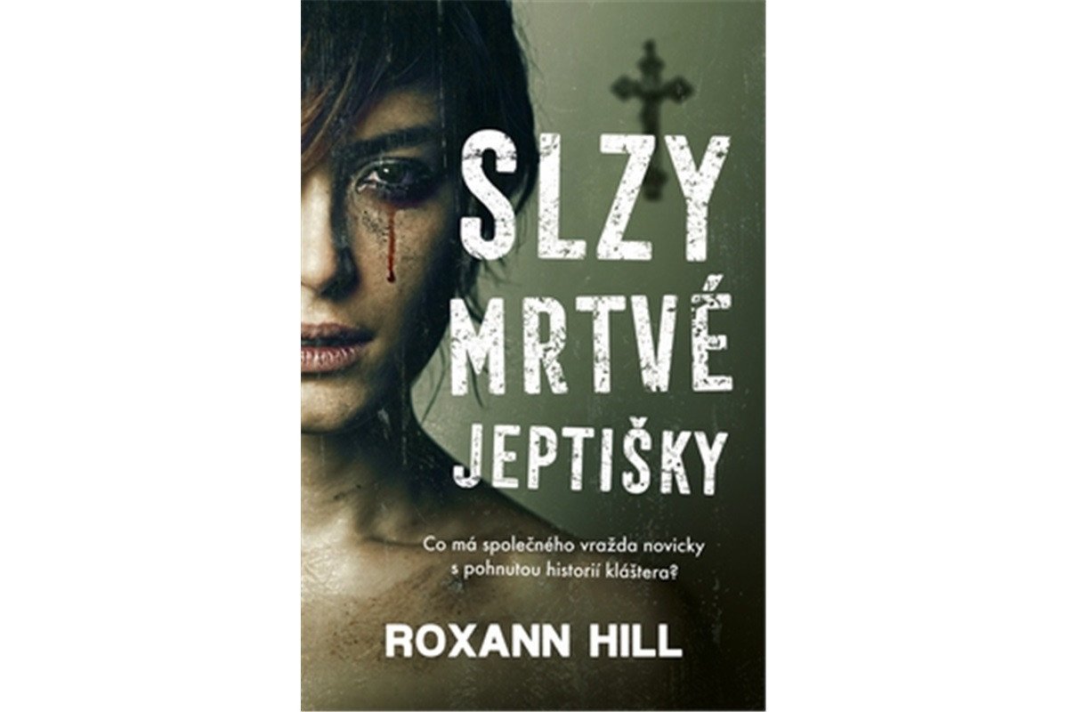 Slzy mrtvé jeptišky – Hill Roxann