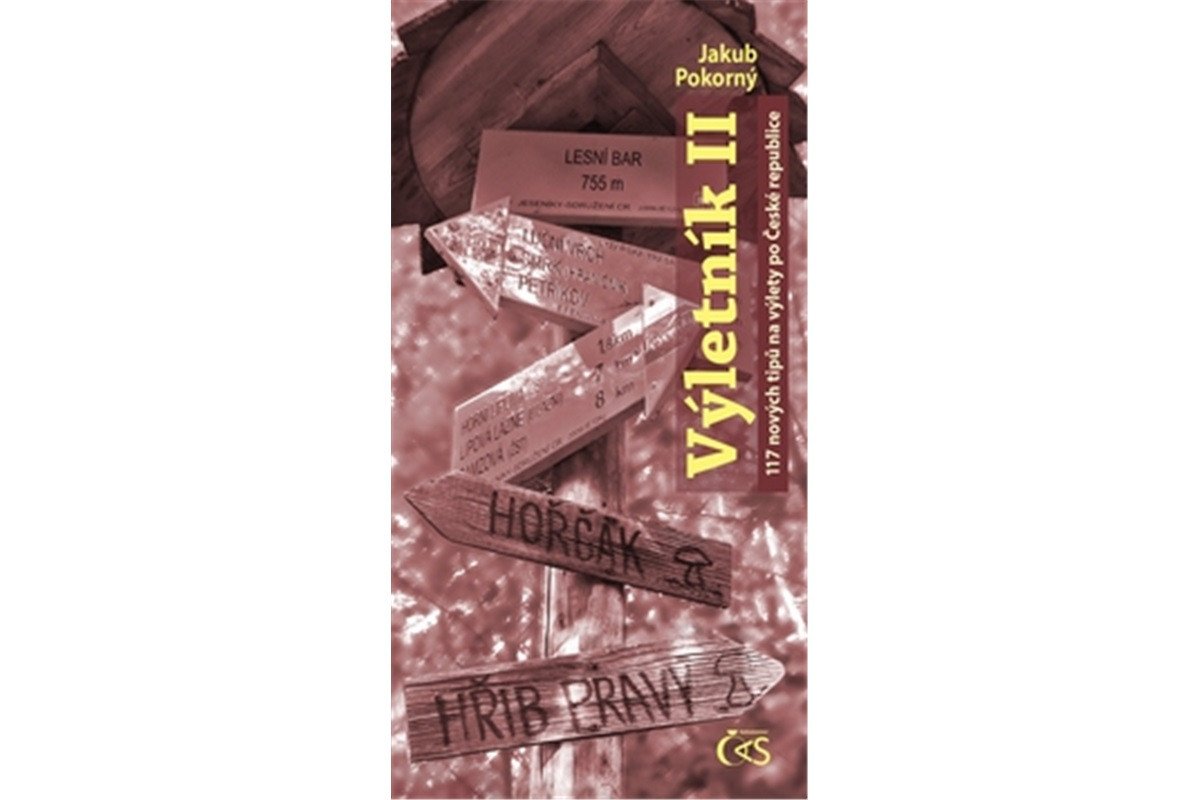 Výletník II - 117 nových tipů na výlety po České republice – Pokorný Jakub