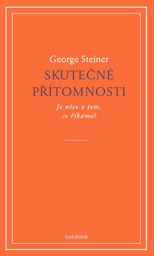 Skutečné přítomnosti – Steiner George