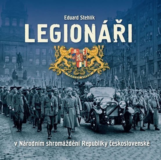 Legionáři v Národním shromáždění Republiky československé – Stehlík Eduard