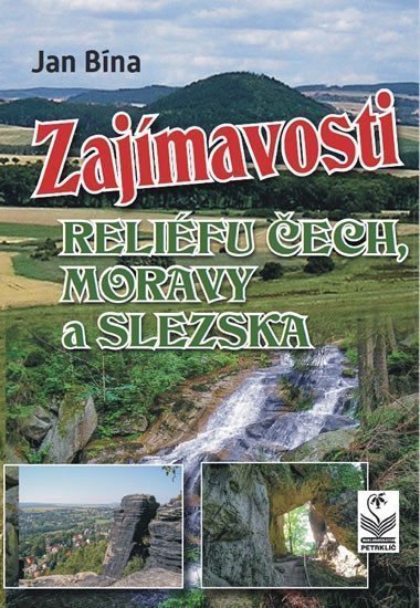Zajímavosti reliéfu Čech Moravy a Slezska – Bína Jan