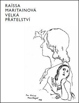 Velká přátelství – Maritainová Raissa