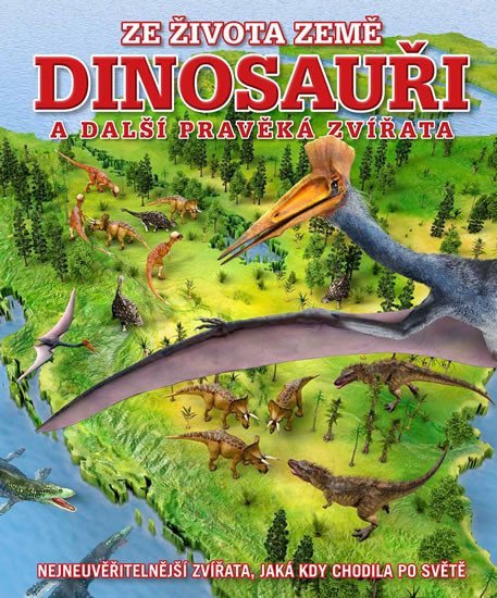 Dinosauři a další pravěká zvířata – Naish Darren