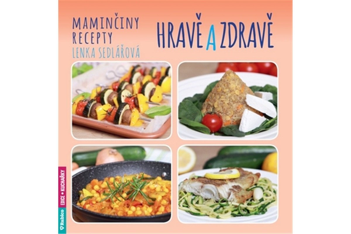Maminčiny recepty - Hravě a zdravě – Sedlářová Lenka
