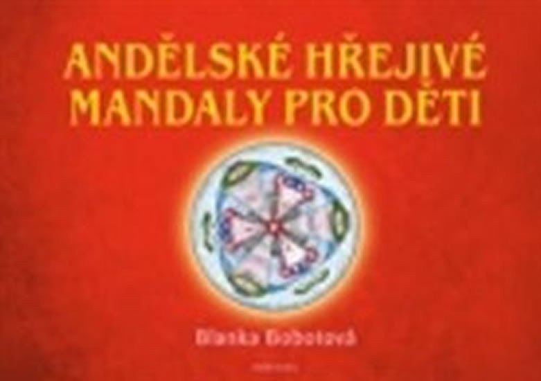 Andělské hřejivé mandaly pro děti – Bobotová Blanka